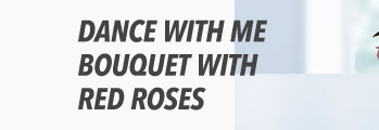 Dance with Me Bouquet with Red Roses