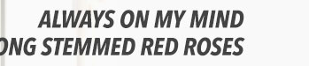 Always on My Mind - Long Stemmed Red Roses