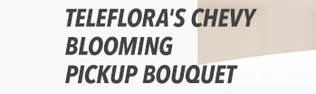 Teleflora's Chevy Blooming Pickup Bouquet