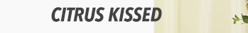 Citrus Kissed