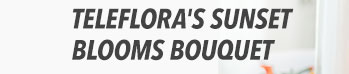 Teleflora's Sunset Blooms Bouquet