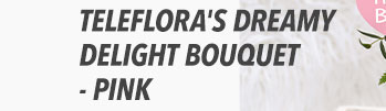 Teleflora's Dreamy Delight Bouquet - BPink