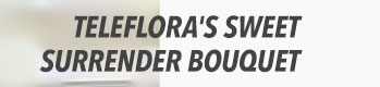 Teleflora's Sweet Surrender Bouquet