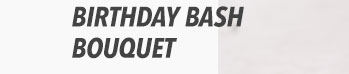 Birthday Bash Bouquet