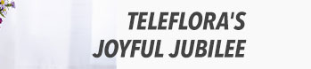 Teleflora's Joyful Jubilee