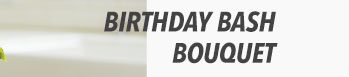 Birthday Bash Bouquet