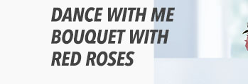 Dance with Me Bouquet with Red Roses