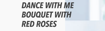 Dance with Me Bouquet with Red Roses