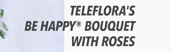 Teleflora's Be Happy® Bouquet with Roses