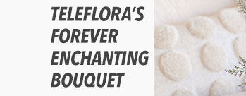 Teleflora’s Forever Enchanting Bouquet