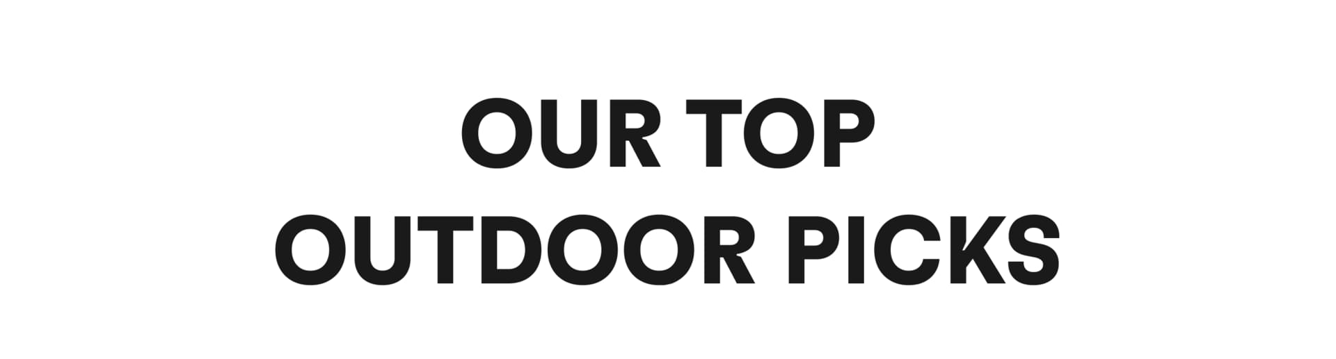 OUT TOP OUTDOOR PICKS
