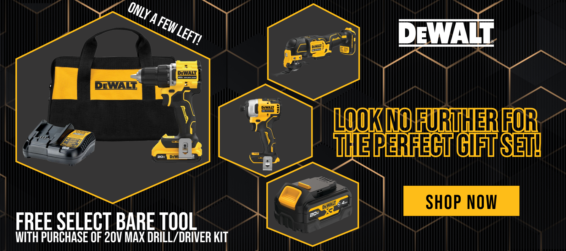 DeWalt // Look No Further for the Perfect Gift Set! // Free Select Bare Tool with Purchase of 20V MAX Drill/Driver Kit // Only a Few Left! // SHOP NOW