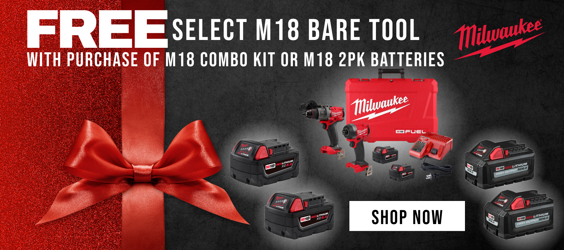 Milwaukee // FREE Select M18 Bare Tool with Purchase of M18 Combo Kit or M18 2pk Batteries // SHOP NOW