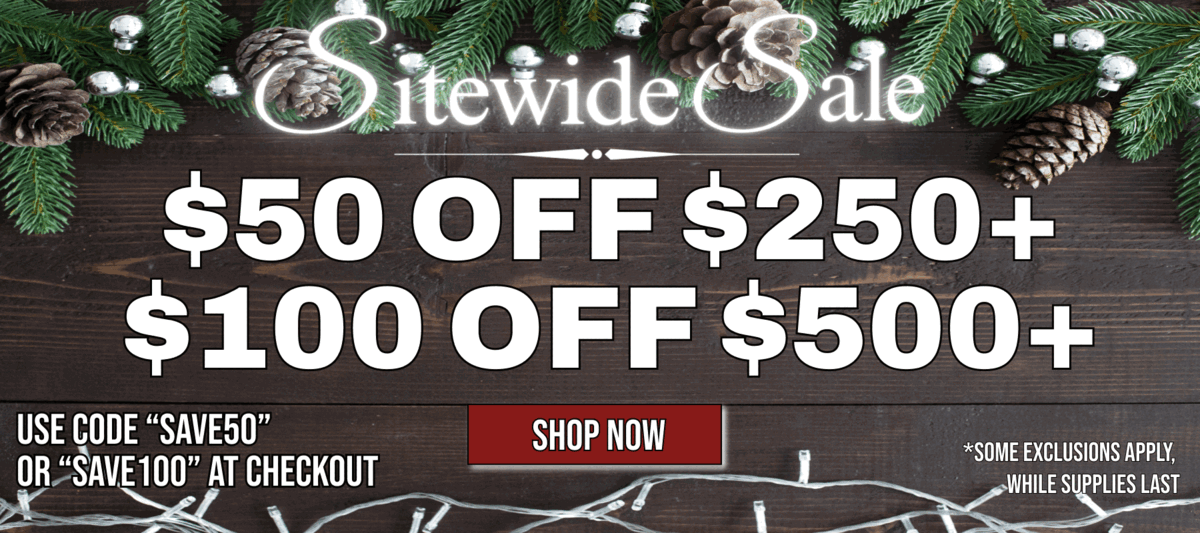 Sitewide Sale // $50 Off $250+ // $100 Off $500+ // Use Code SAVE50 or SAVE100 at Checkout // Some Exclusions Apply, While Supplies Last // SHOP NOW