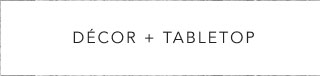 Decor + TableTop