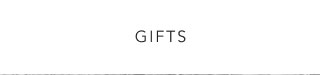 Gifts