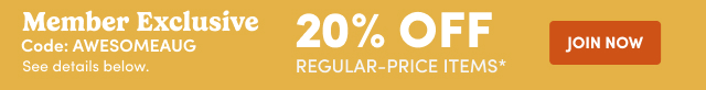 Member Exclusive 20% OFF Code: AWESOMEAUG JOIN NOW
