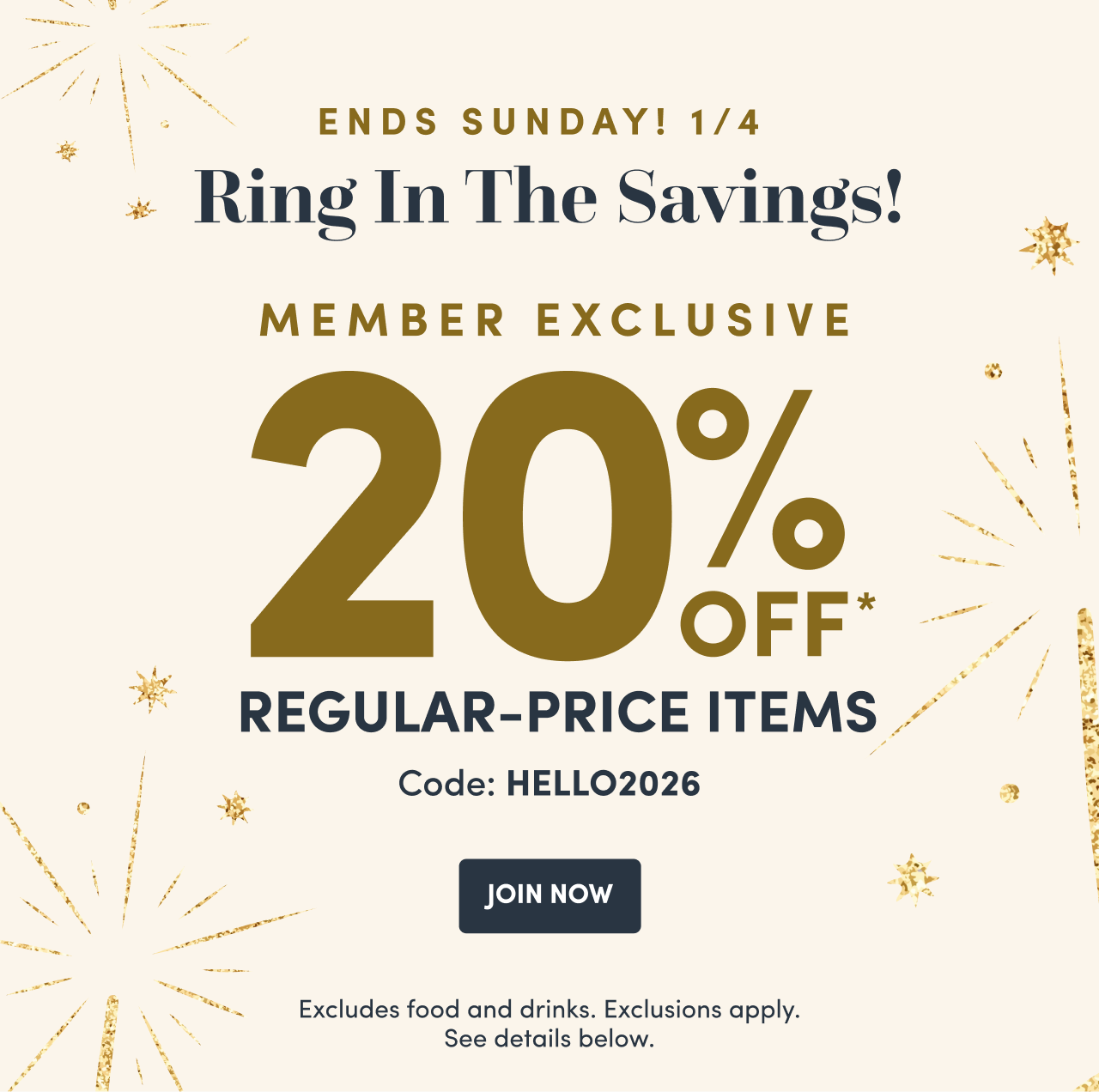  Member Exclusive 20% Off* Code: HELLO2026 Join Now